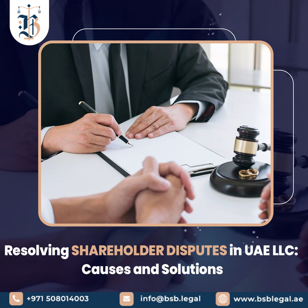 Resolving Shareholder Disputes in UAE LLC: Causes and Solutions