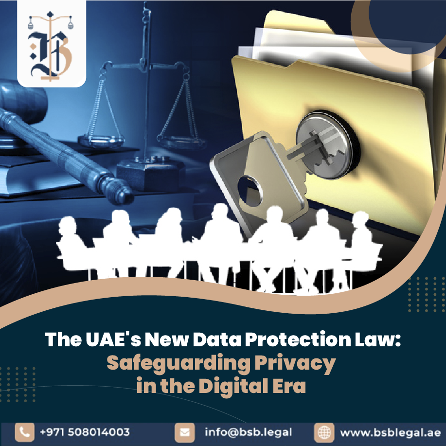 The UAE's New Data Protection Law: Safeguarding Privacy in the Digital Era